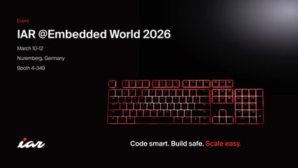 嵌入式軟件開發新紀元 IAR Systems 亮相 Embedded World 2026